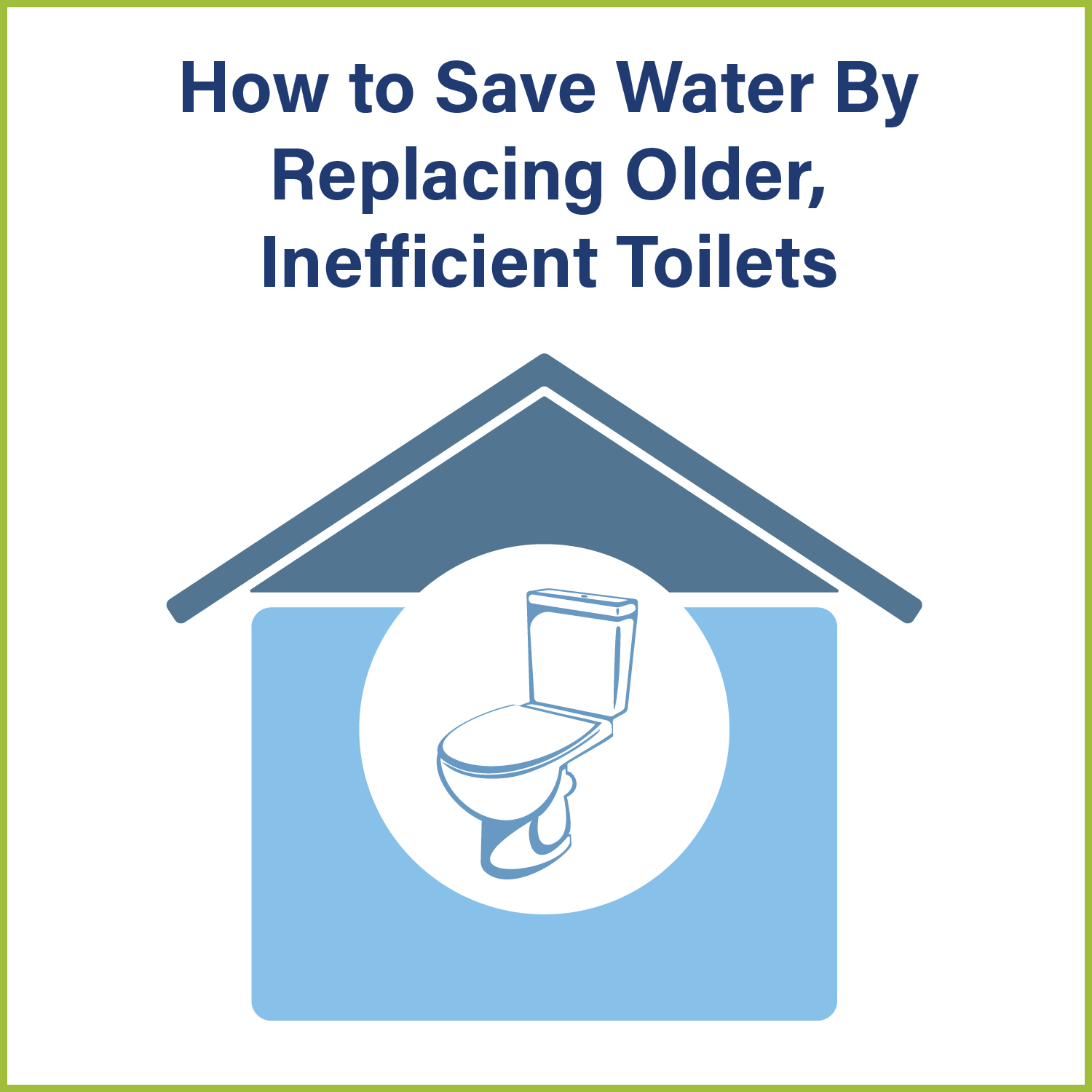 How Water Decision-Makers Can Save Water Quickly By Replacing Older, Inefficient Toilets